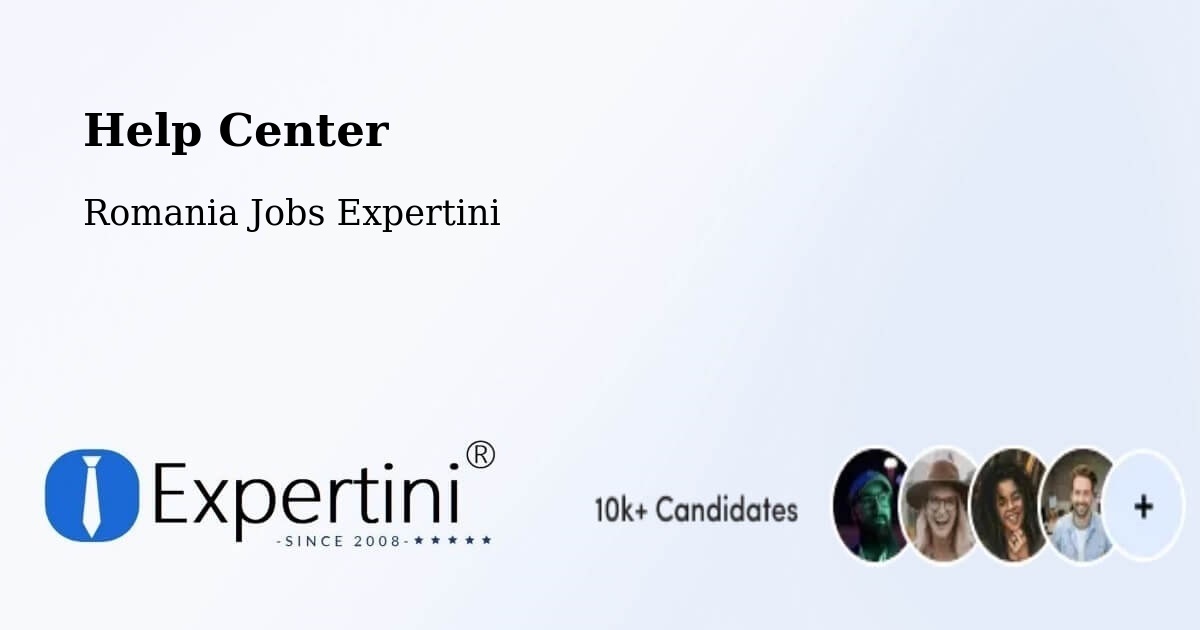 Help Center – Măicăneşti - Romania Jobs Expertini